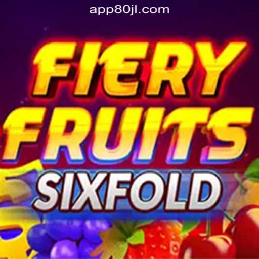 Discover the Exhilarating World of FieryFruitsSixFold at 80JL.COM Online Casino Philippines